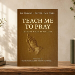 Teach Me To Pray: Lessons From Scripture