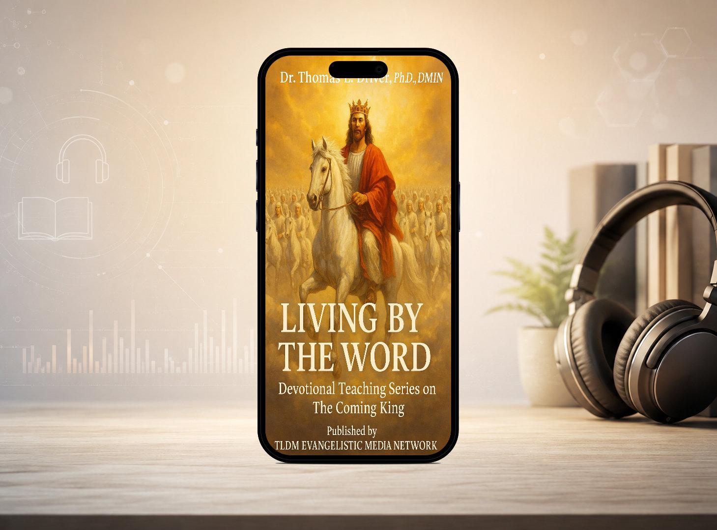 Living By The Word: Devotional Teaching Series On The Coming King