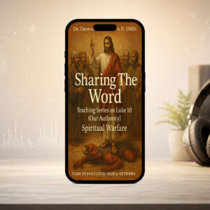 Sharing The Word: Teaching Series On Luke 10 (Our Authority) Spiritual Warfare