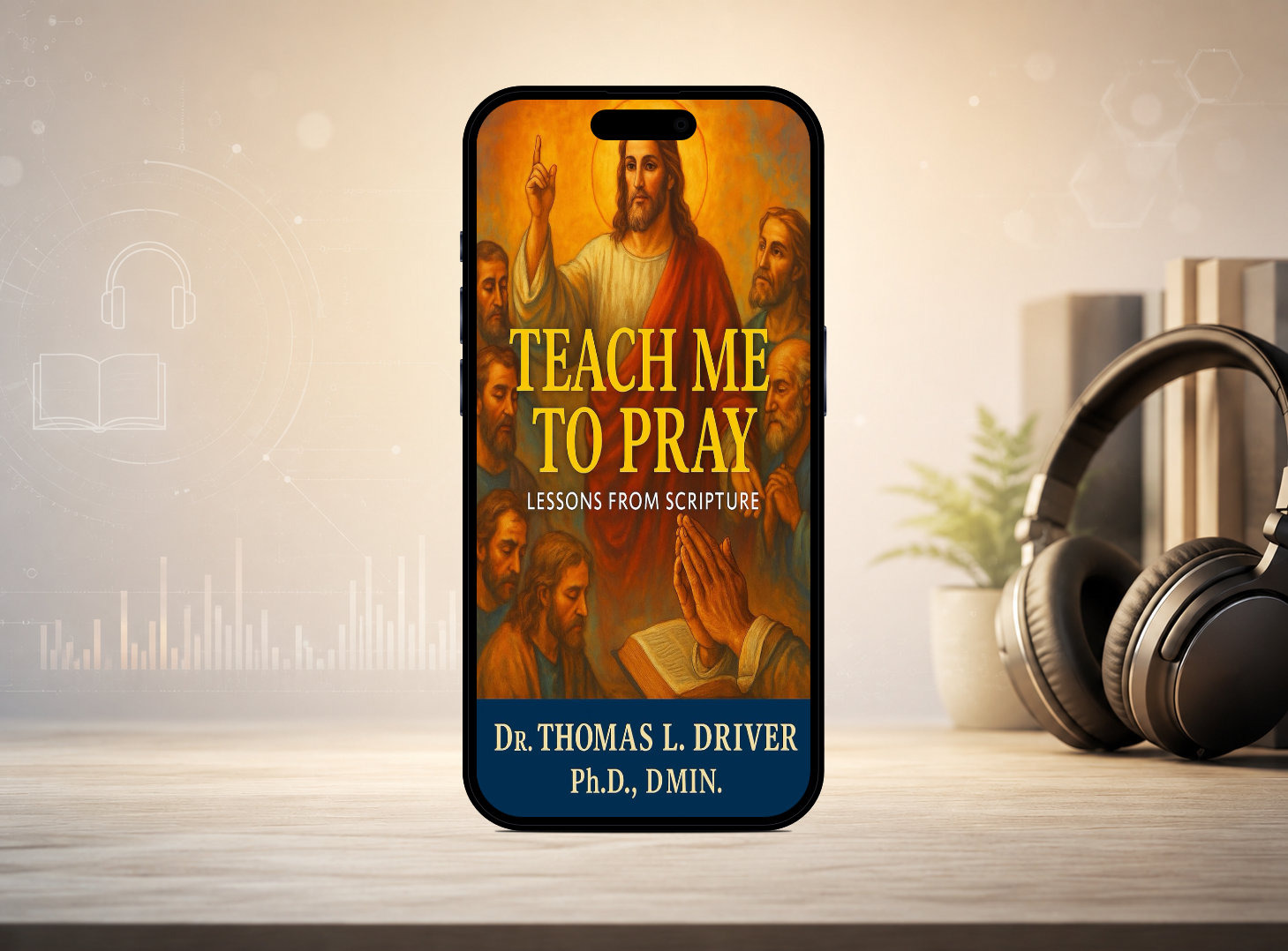 Teach Me To Pray: Lessons From Scripture