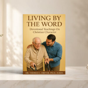 Living By The Word: Devotional Teachings On Christian Character