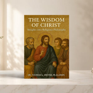 The Wisdom Of Christ: Insights Into Religious Philosophy